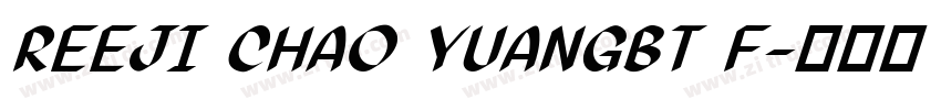 REEJI CHAO YUANGBT F字体转换